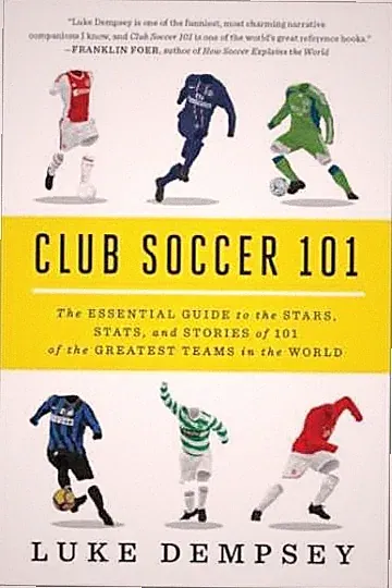 Club Soccer 101: The Essential Guide to - Paperback, by Dempsey Luke - Very Good