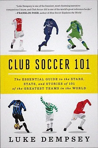 Club Soccer 101: The Essential Guide to the - Paperback, by Dempsey Luke - Good